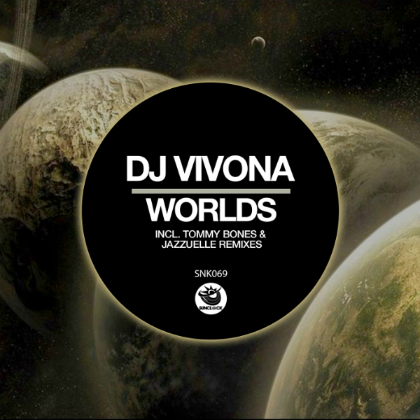 Dj Vivona - Worlds (incl. Tommy Bones & Jazzuelle Remixes) - SNK069 Cover